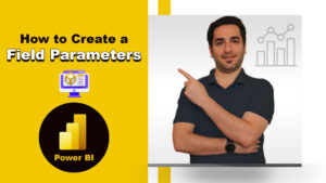 ویدیوی آموزشی Field Parameters در Power BI