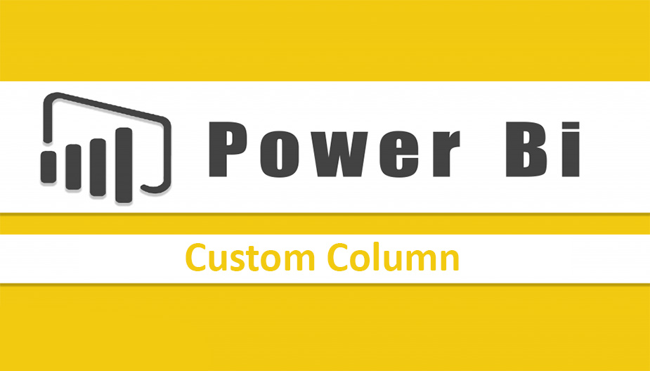 ایجاد ستون سفارشی (Custom Column) در Power BI - داده کاوی ویستا