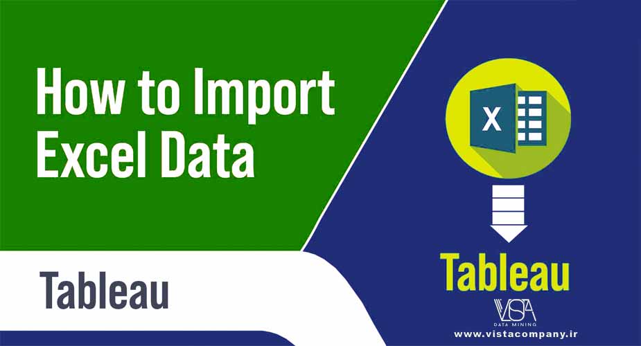وارد کردن فایل اکسل در Tableau - داده کاوی ویستا